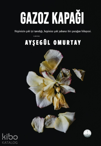 Gazoz Kapağı;Hepinizin Çok İyi Tanıdığı,Hepinize Çok Yabancı Bir Çocuğun Hayat Hikayesi