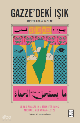 Gazze’deki Işık;Ateşten Doğan Yazılar | Jehad Abusalim | Ketebe Yayınl