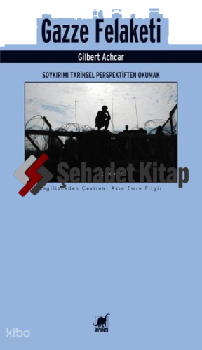 Gazze Felaketi;Soykırımı Tarihsel Perspektiften Okumak