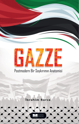 Gazze Postmodern Bir Soykırımın Anatomisi