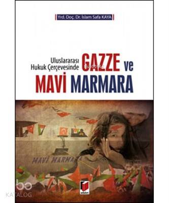 Gazze ve Mavi Marmara Uluslararası Hukuk Çerçevesinde