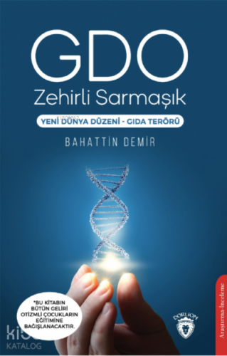 GDO Zehirli Sarmaşık | Bahattin Demirtaş | Dorlion Yayınevi