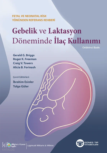 Gebelik ve Laktasyon Döneminde İlaç Kullanımı | Kolektif | Güneş Tıp K