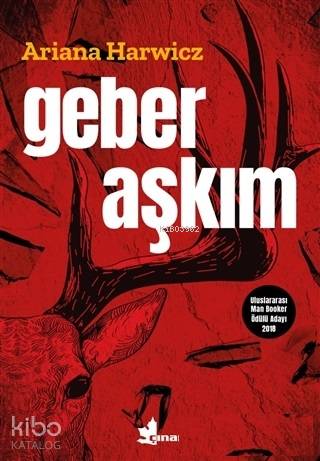 Geber Aşkım | Ariana Harwicz | Çınar Yayınları