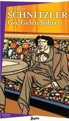 Geç Gelen Şöhret | Arthur Schnitzler | Zeplin Kitap