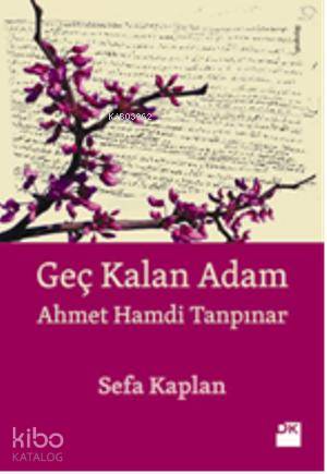 Geç Kalan Adam; Ahmet Hamdi Tanpınar