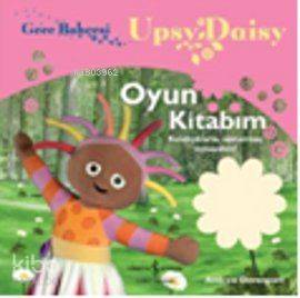 Gece Bahçesi - Upsy Daisy Oyun Kitabım