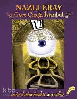 Gece Çiçeği İstanbul; Usta Kalemlerden Masallar