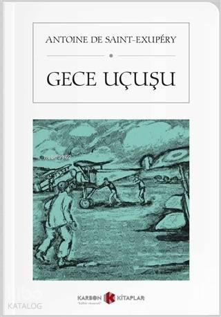 Gece Uçuşu (Cep Boy) | Antoine de Saint-Exupery | Karbon Kitaplar