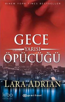 Gece Yarısı Öpücüğü | Lara Adrian | Epsilon Yayınevi