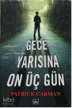 Gece Yarısına On Üç Gün | Patrick Carman | İthaki Yayınları
