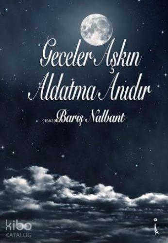 Geceler Aşkın Aldatma Anıdır