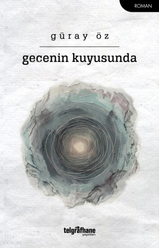 Gecenin Kuyusunda | Güray Öz | Telgrafhane Yayınları