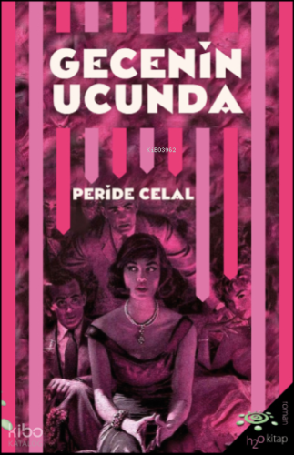 Gecenin Ucunda | Peride Celal | h2o kitap