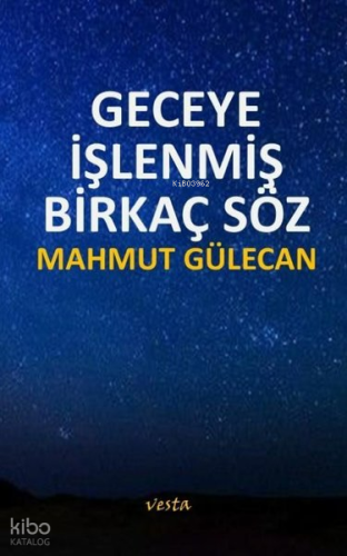 Geceye İşlenmiş Birkaç Söz