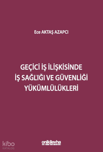 Geçici İş İlişkisinde İş Sağlığı ve Güvenliği Yükümlülükleri