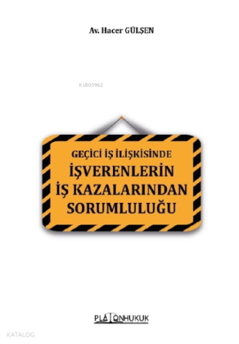 Geçici İş İlişkisinde İşverenlerin İş Kazalarından Sorumluluğu | Hacer