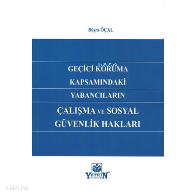 Geçici Koruma Kapsamındaki Yabancıların Çalışma ve Sosyal Güvenlik Hakları