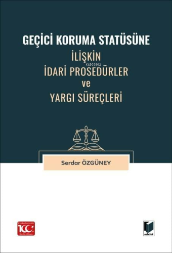 Geçici Koruma Statüsüne İlişkin İdari Prosedürler ve Yargı Süreçleri