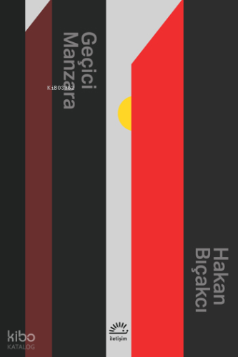 Geçici Manzara | Hakan Bıçakcı | İletişim Yayınları