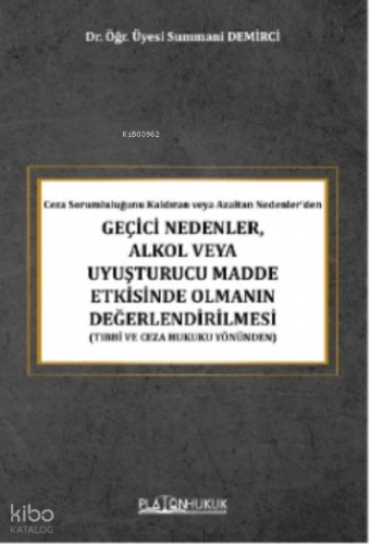 Geçici Nedenler Alkol Ve Uyuşturucu Madde Etkisinde Olmanın Değerlendirilmesi