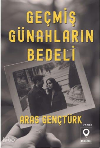 Geçmiş Günahların Bedeli | Aras Gençtürk | Mahal Edebiyat