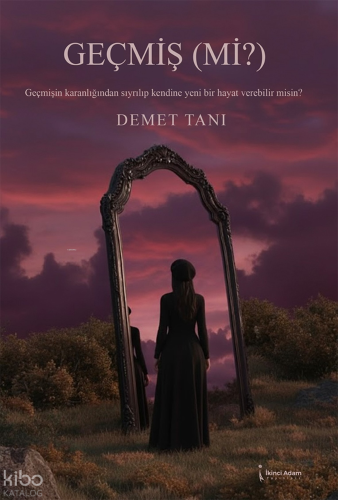 Geçmiş (Mi?) | Demet Tanı | İkinci Adam Yayınları