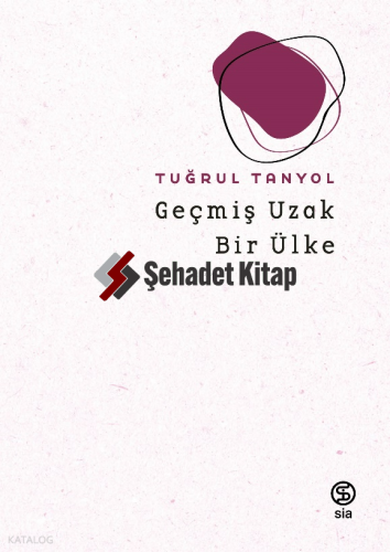 Geçmiş Uzak Bir Ülke