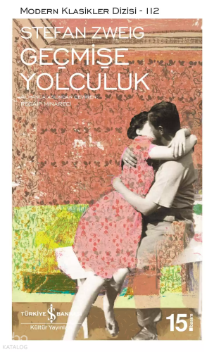 Geçmişe Yolculuk | Stefan Zweig | Türkiye İş Bankası Kültür Yayınları