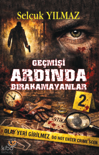 Geçmişi Ardında Bırakamayanlar | Selçuk Yılmaz | Tunç Yayıncılık