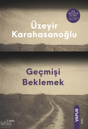 Geçmişi Beklemek | Üzeyir Karahasanoğlu | Vapur Yayınları