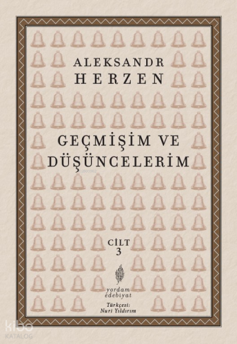 Geçmişim ve Düşüncelerim 3. Cilt ;Paris – İtalya – Paris (1847-1852) |