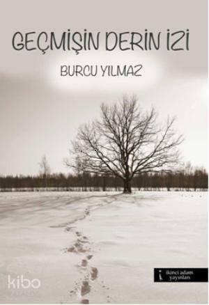 Geçmişin Derin İzi | Burcu Yılmaz | İkinci Adam Yayınları