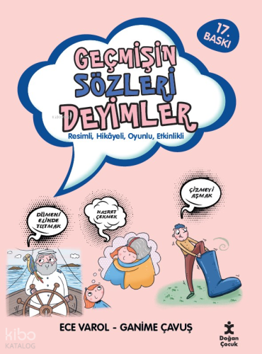 Geçmişin Sözleri Deyimler; Resimli, Hikâyeli, Oyunlu, Etkinlikli