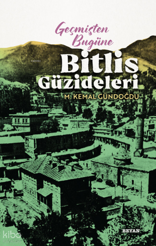Geçmişten Bugüne Bitlis Güzideleri