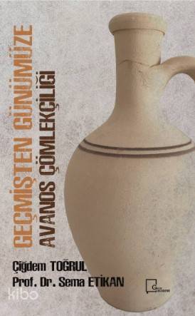 Geçmişten Günümüze Avanos Çömlekçiliği | Sema Etikan | Gece Akademi