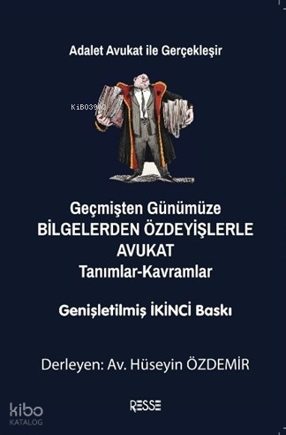 Geçmişten Günümüze Bilgelerden Özdeyişlerle Avukat;Tanımlar - Kavramla