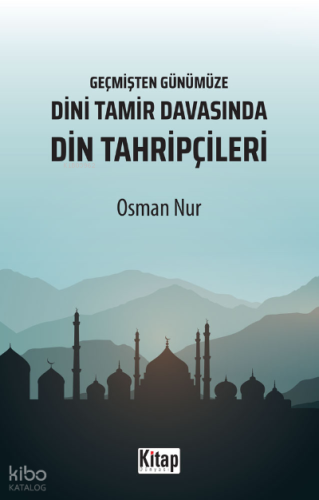 Geçmişten Günümüze Dini Tamir Davasında Din Tahripçileri