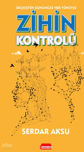 Geçmişten Günümüze Her Yönüyle Zihin Kontrolü