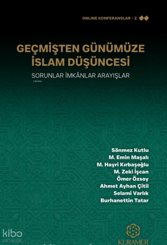 Geçmişten Günümüze İslam Düşüncesi ;Sorunlar, İmkânlar, Arayışlar | Ko