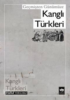 Geçmişten Günümüze Kanglı Türkleri