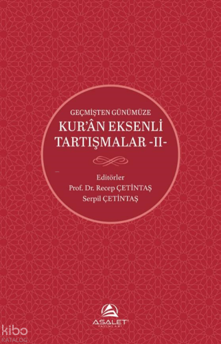 Geçmişten Günümüze Kur’an Eksenli Tartışmalar 2 | Kolektif | Asalet Ya