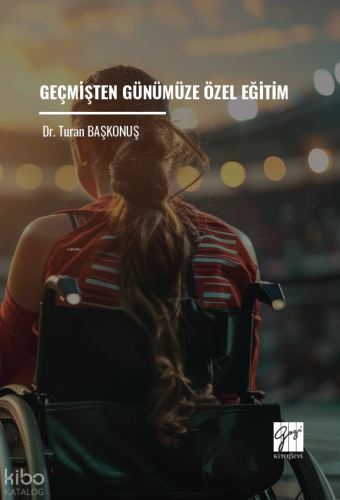 Geçmişten Günümüze Özel Eğitim