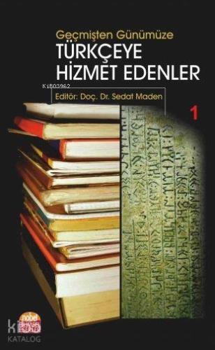 Geçmişten Günümüze Türkçeye Hizmet Edenler I | Sedat Maden | Nobel Bil