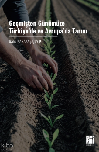 Geçmişten Günümüze Türkiye’de ve Avrupa’da Tarım