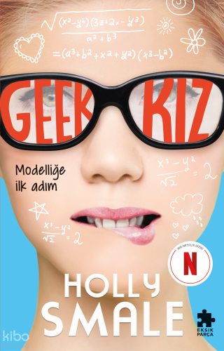 Geek Kız 1 – Modelliğe İlk Adım | Holly Smale | Eksik Parça Yayınları
