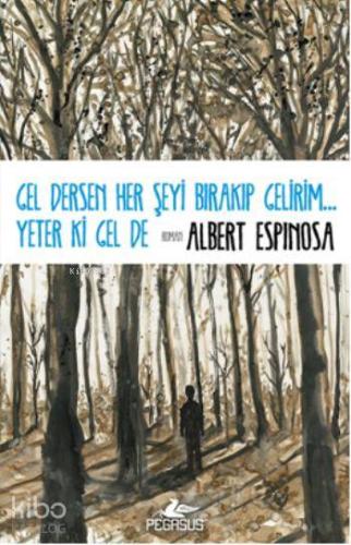 Gel Dersen Her Şeyi Bırakıp Gelirim...Yeter ki Gel de