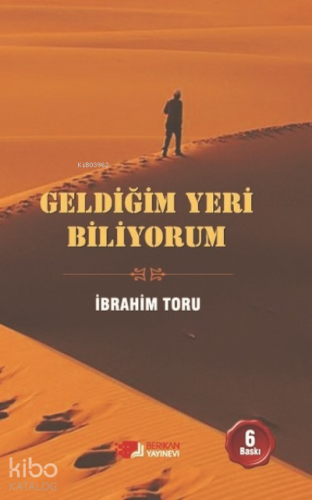 Geldiğim Yeri Biliyorum