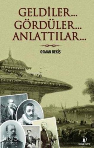 Geldiler ... Gördüler... Anlattılar