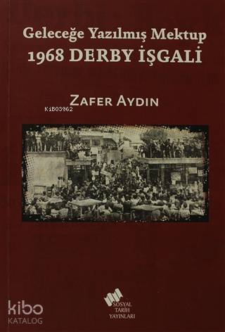 Geleceğe Yazılmış Mektup - 1968 Derby İşgali